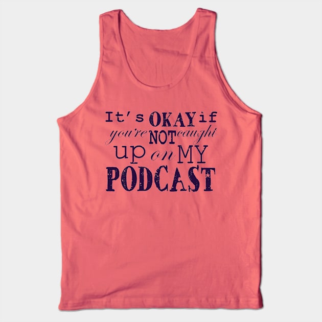 Really, It's Okay Tank Top by Wizzard Wizzard Productions